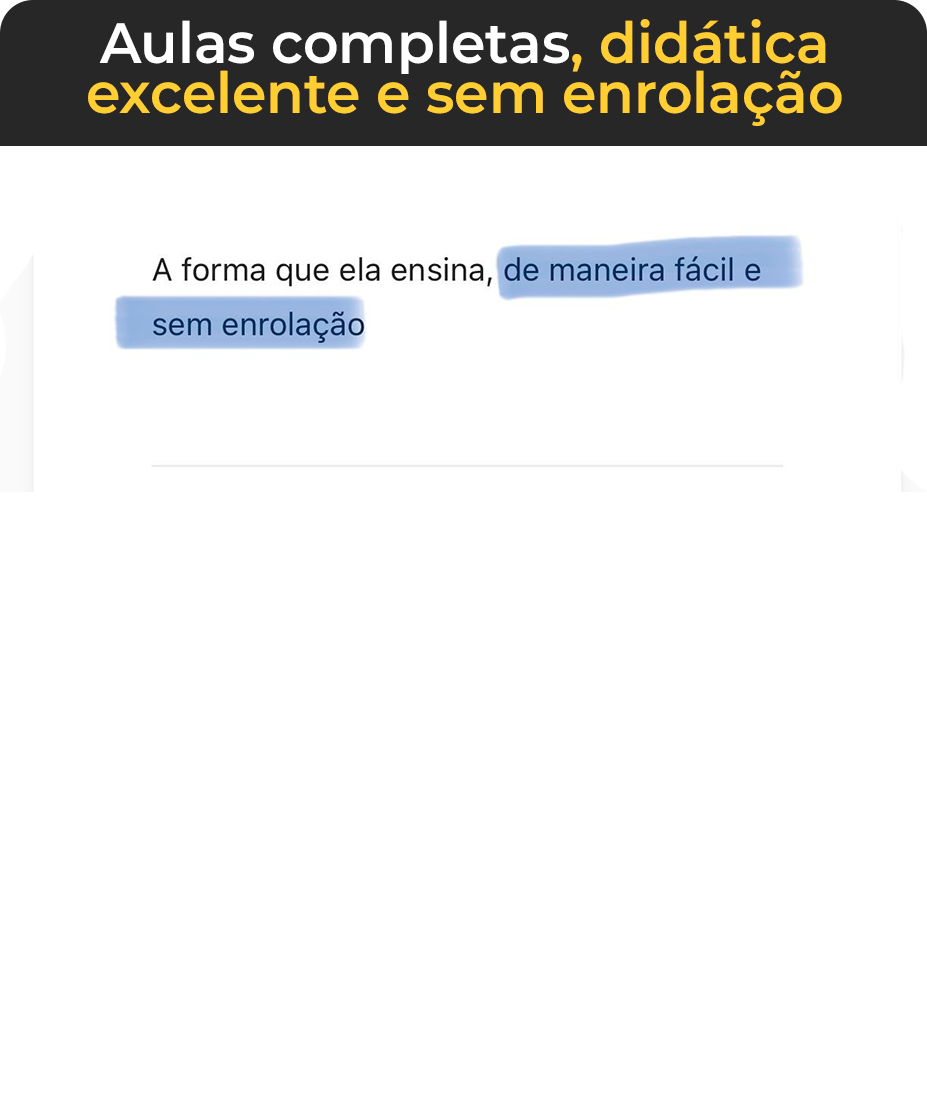 Aulas completas, didática excelente e sem enrolação, testemunho, feedback